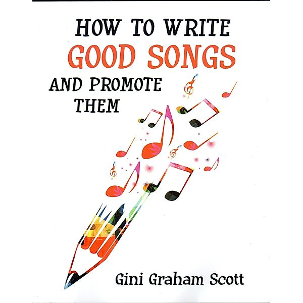 How to Write Good Songs and Promote Them, Gini Graham Scott