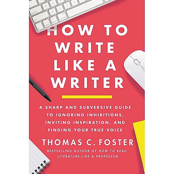 How to Write Like a Writer, Thomas C. Foster