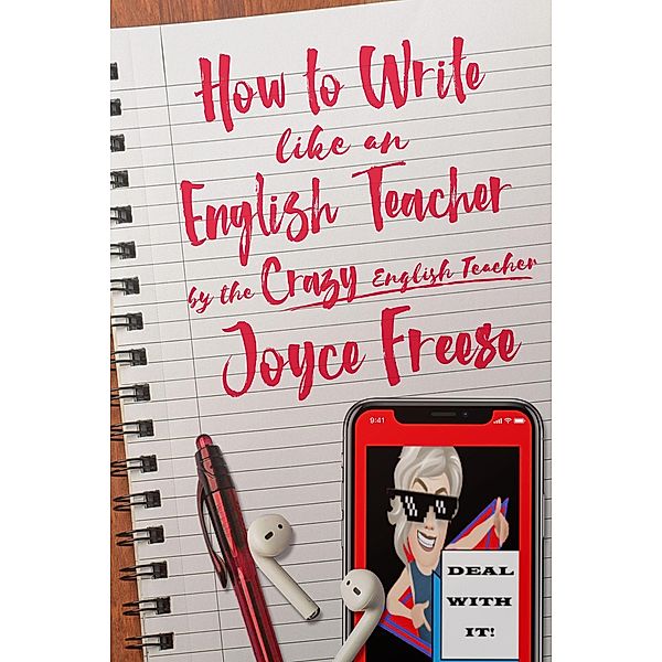 How To Write Like an English Teacher (Non-Fiction Books, #1) / Non-Fiction Books, Joyce Freese