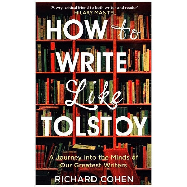 How to Write Like Tolstoy, Richard Cohen