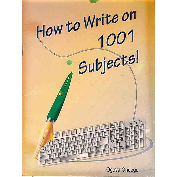 How to Write on 1001 Subjects!, Ogova Ondego