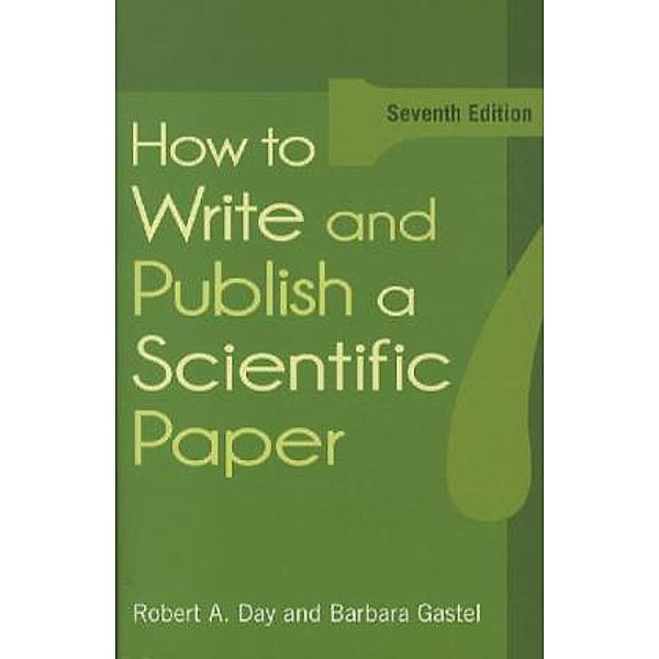 How to Write & Publish a Scientific Paper, Robert A. Day, Barbara Gastel