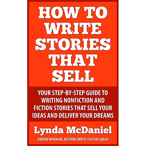 How to Write Stories that Sell (Write Faster Series, #3) / Write Faster Series, Lynda McDaniel