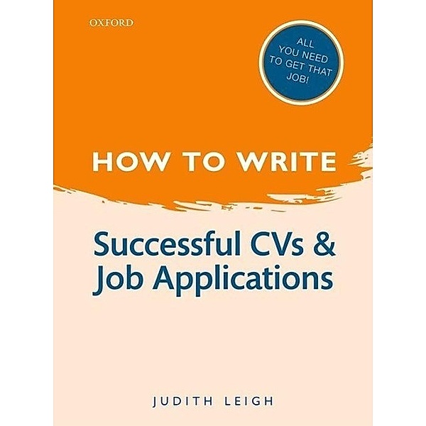 How to Write: Successful CVs and Job Applications, Judith Leigh