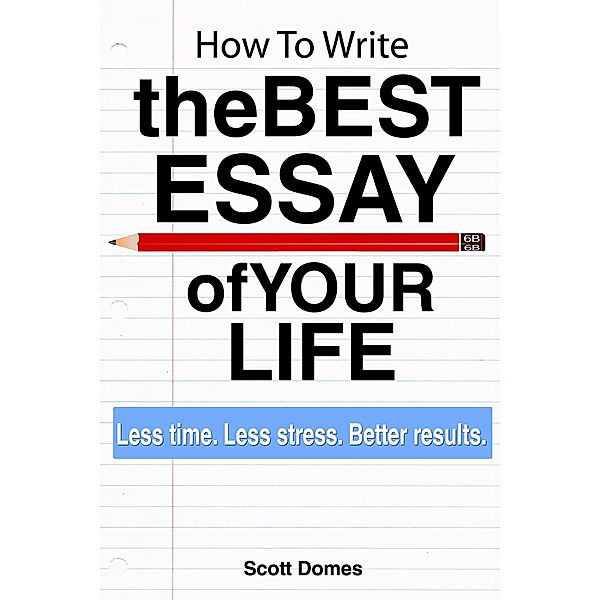 How to Write the Best Essay of Your Life, Scott Domes