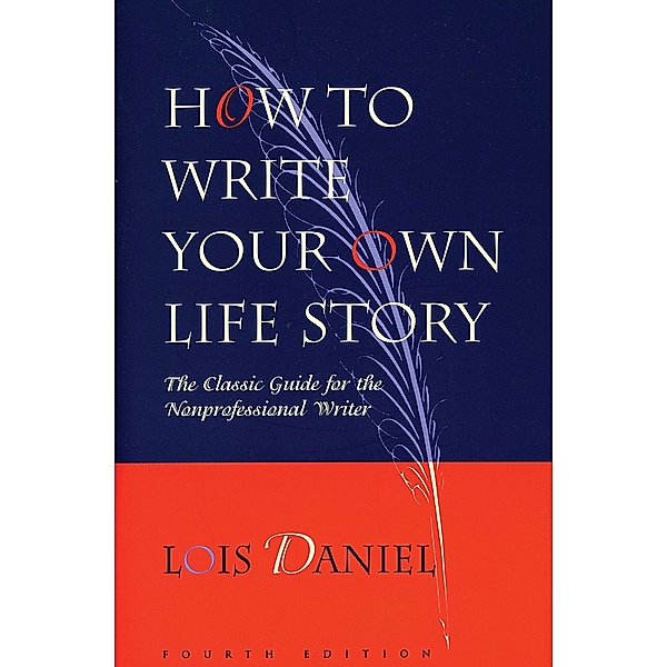 How to Write Your Own Life Story, Lois Daniel