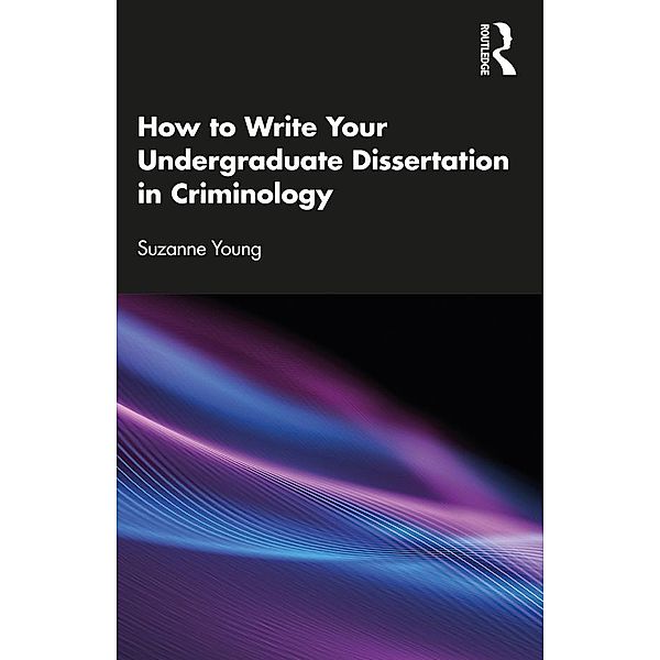 How to Write Your Undergraduate Dissertation in Criminology, Suzanne Young