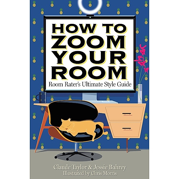 How to Zoom Your Room, Claude Taylor, Jessie Bahrey