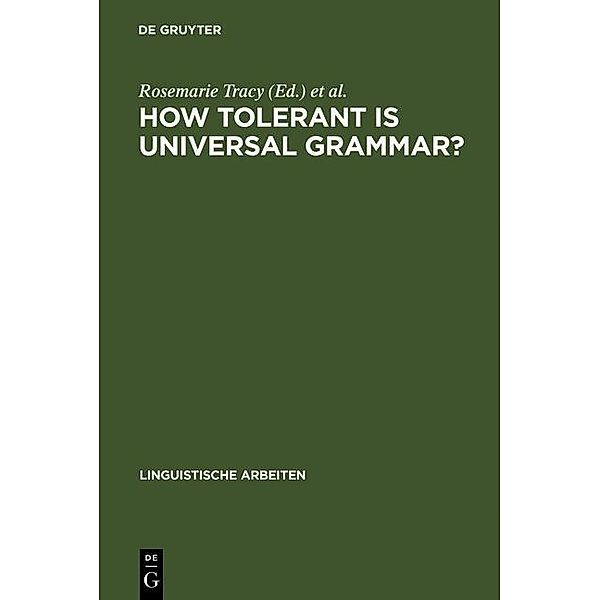 How tolerant is universal grammar? / Linguistische Arbeiten Bd.309