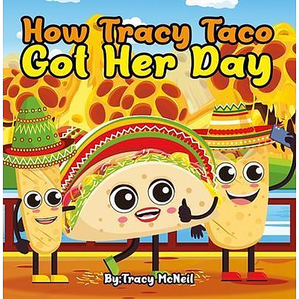 How Tracy Taco Got Her Day, Tracy McNeil