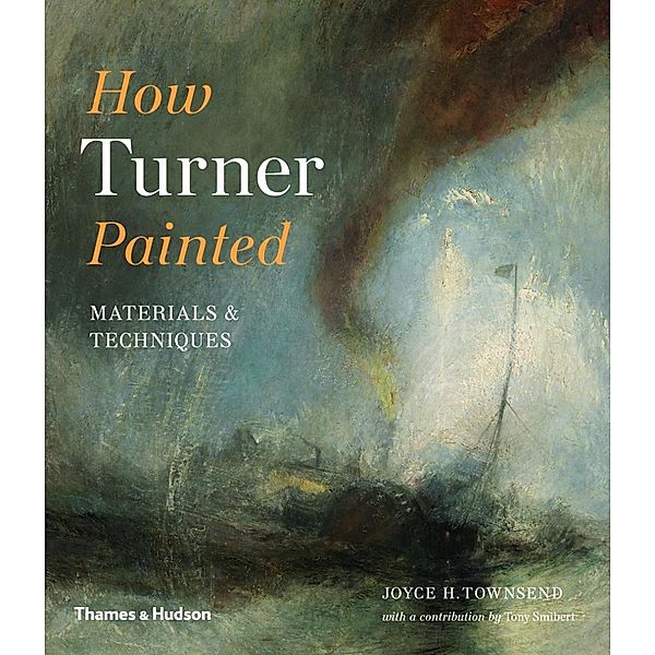 How Turner Painted, Joyce H. Townsend