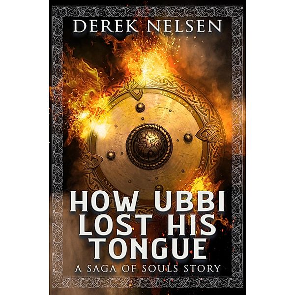 How Ubbi Lost His Tongue: A Saga Of Souls Story / Saga of Souls, Derek Nelsen