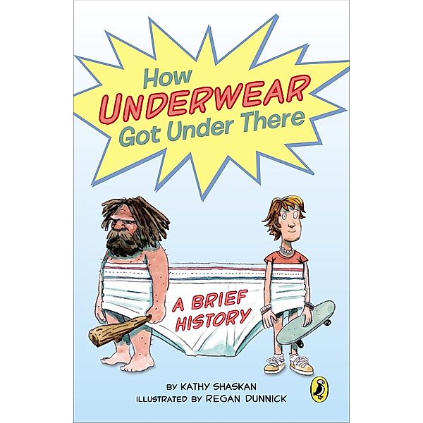 How Underwear Got Under There, Kathy Shaskan