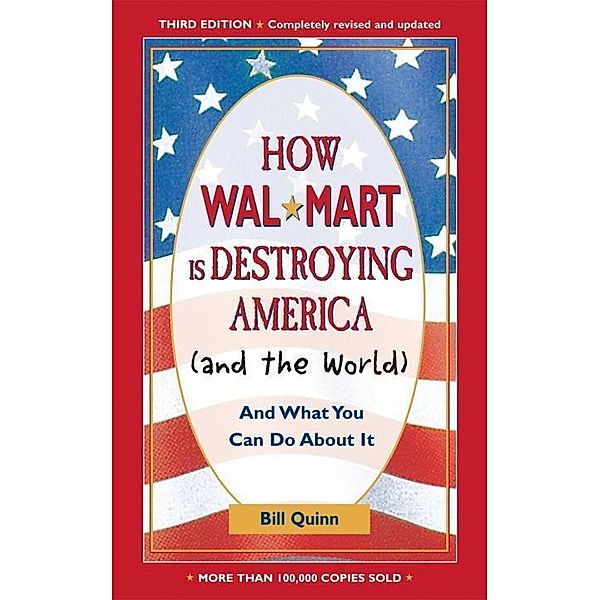 How Walmart Is Destroying America (And the World), Bill Quinn