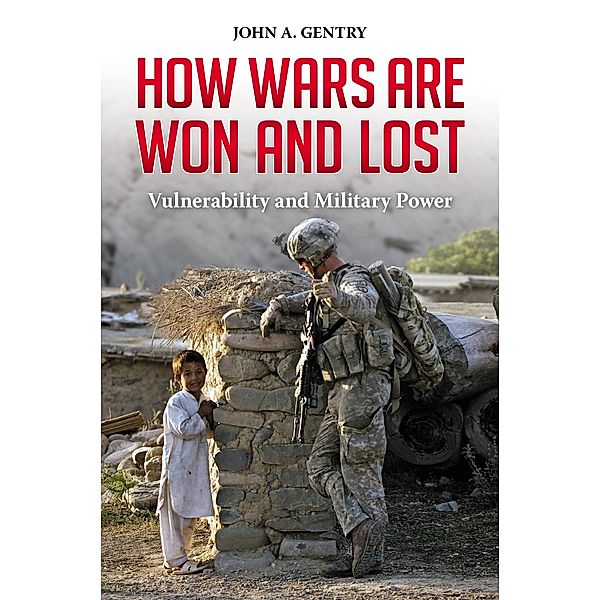 How Wars Are Won and Lost, John A. Gentry
