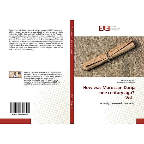 How was Moroccan Darija one century ago? Vol. I, Abdellah Elhaloui, Mustapha Boughoulid