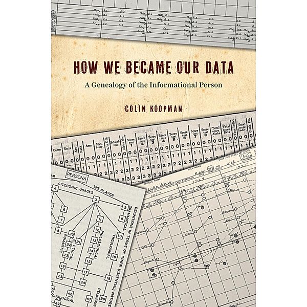 How We Became Our Data, Colin Koopman