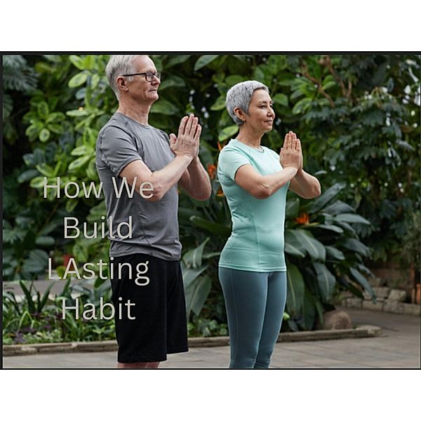 How We Build Lasting Habit (1) / 1, Rene Forbi