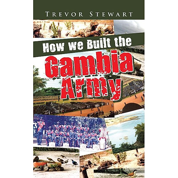 How We Built the Gambia Army, Trevor Stewart