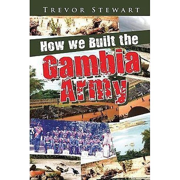 How We Built the Gambia Army / PageTurner, Press and Media, Trevor Stewart