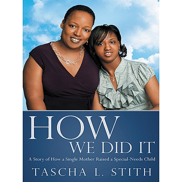 How We Did It, Tascha L. Stith