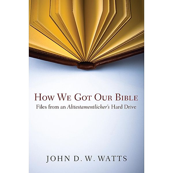 How We Got Our Bible, John D. W. Watts