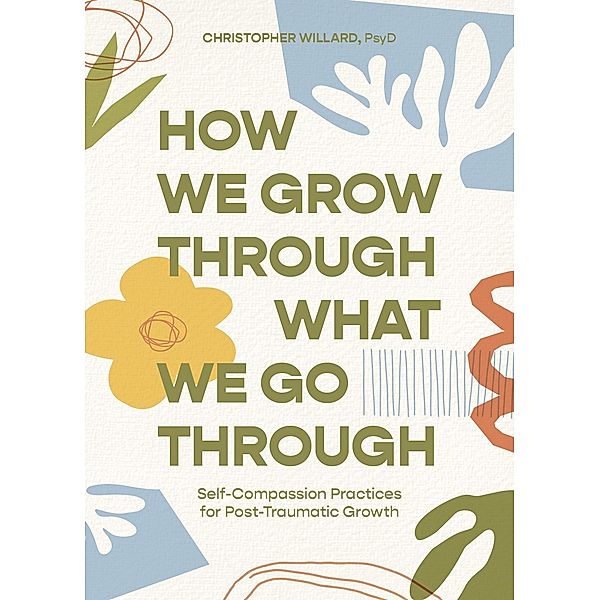 How We Grow Through What We Go Through, Christopher Willard