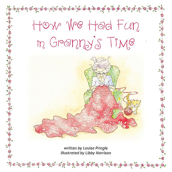 How We Had Fun in Granny’S Time, Louise Pringle