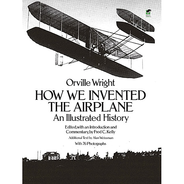 How We Invented the Airplane / Dover Transportation, Orville Wright