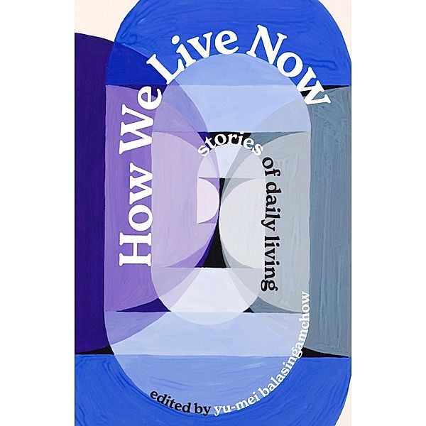How We Live Now: Stories of Daily Living