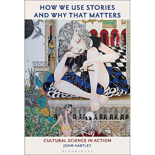 How We Use Stories and Why That Matters, John Hartley