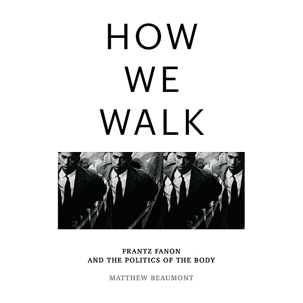 How We Walk, Matthew Beaumont