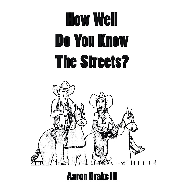 How Well Do You Know The Streets?, Aaron Drake III