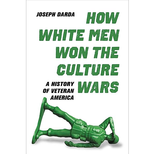 How White Men Won the Culture Wars, Joseph Darda