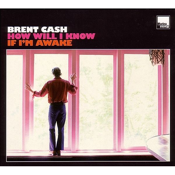 How Will I Know If I'M Awake, Brent Cash