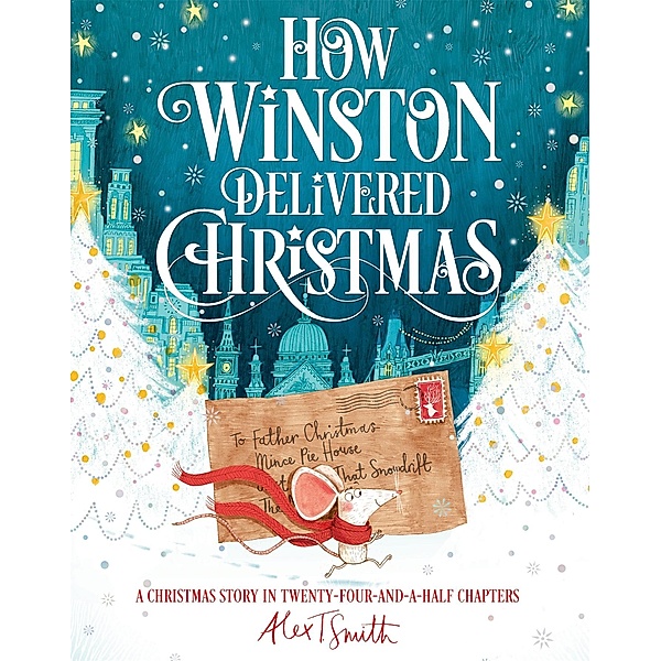 How Winston Delivered Christmas, Alex T. Smith