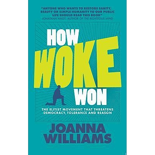 How Woke Won / John Wilkes, Joanna Williams