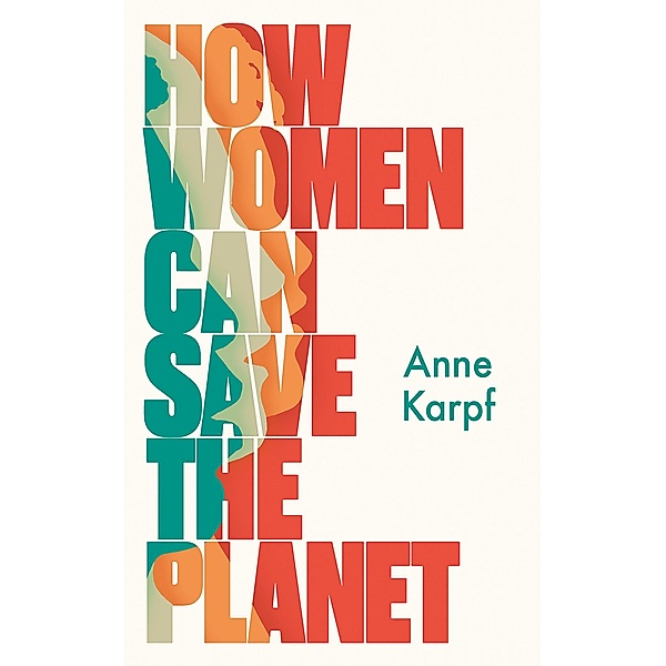 How Women Can Save The Planet, Anne Karpf