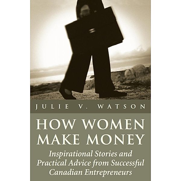 How Women Make Money, Julie V. Watson