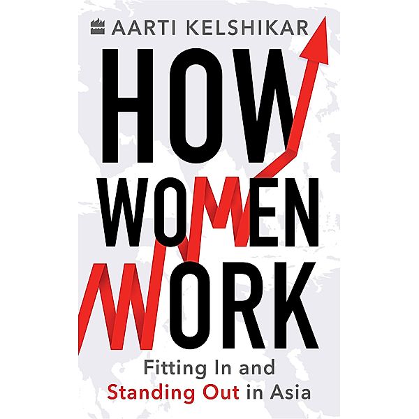 How Women Work, Aarti Kelshikar