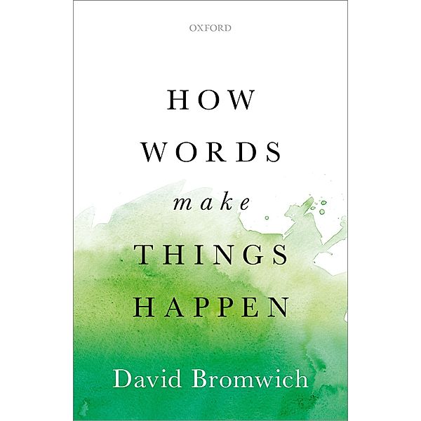 How Words Make Things Happen, David Bromwich