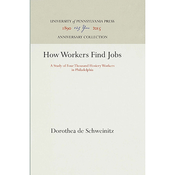 How Workers Find Jobs, Dorothea de Schweinitz