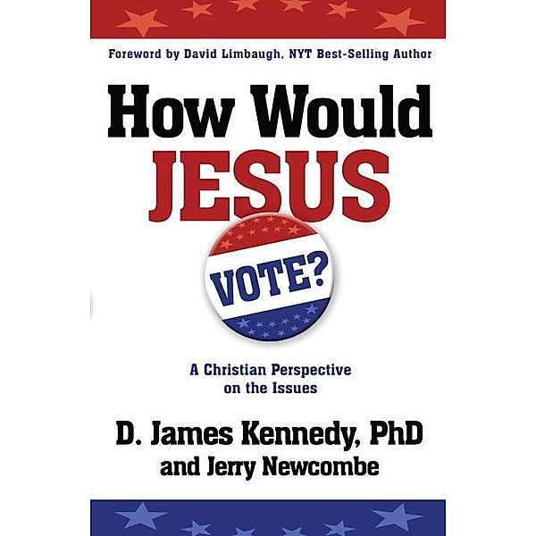 How Would Jesus Vote?, D. James Kennedy, Jerry Newcombe