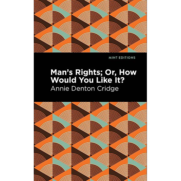 How Would You Like It? / Mint Editions (Political and Social Narratives), Annie Denton Cridge