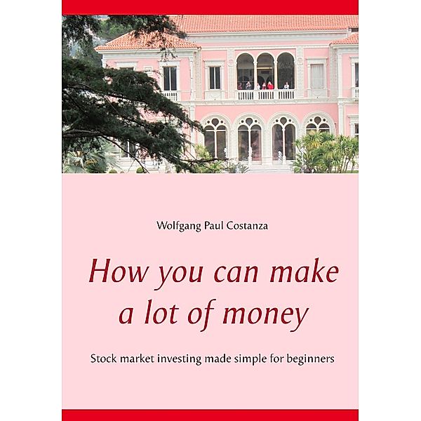 How you can make a lot of money, Wolfgang Paul Costanza
