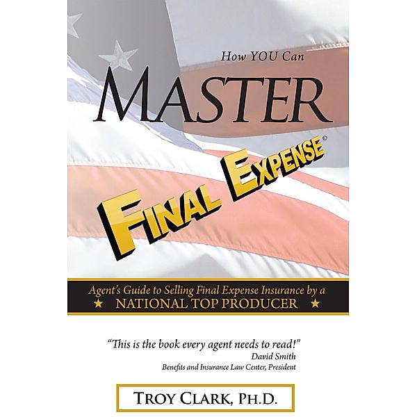 How YOU Can MASTER Final Expense, Roy Clark