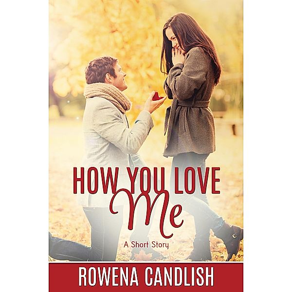 How You Love Me, Rowena Candlish