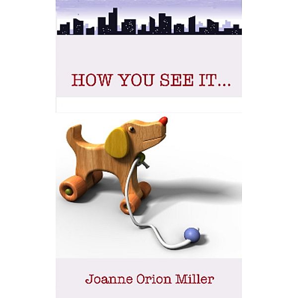 How You See It, Joanne Orion Miller