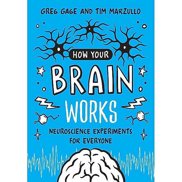 How Your Brain Works, Greg Gage, Tim Marzullo