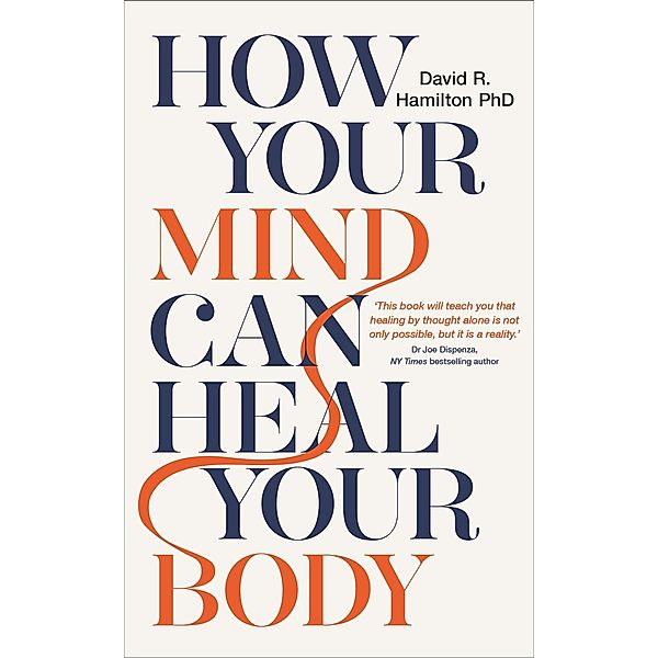How Your Mind Can Heal Your Body, David R. Hamilton